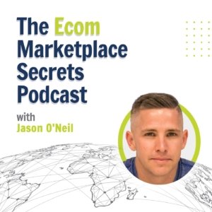 Jason O'Neil, Founder of E-Com Solutions, Announces New Podcast on The Business Innovators Radio Network called “The E-Com Marketplace Secrets Podcast”