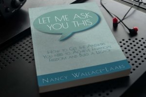 Real Estate Investor Nancy Wallace-Laabs Hits Three Amazon Best Seller Lists with “Let Me Ask You This“