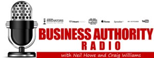 Podcast Hosts Craig Williams And Neil Howe Celebrate 100 Episodes Of Popular Business Authority Radio Show