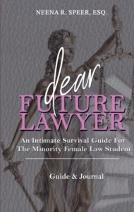 Neena R. Speer, Trademark Attorney, Hits Amazon Bestseller lists for Her New Book Release: “Dear Future Lawyer An Intimate Survival Guide For The Minority Female Law Student.”