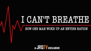 'I Can't Breathe' George Floyd Documentary by JRQTV Now Streaming
