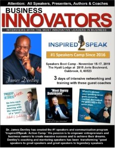 Inspired 2 Speak – 3 Day Boot Camp For Speakers, Presenters, Authors & Coaches Is November 15-17, 2019 Presented By Dr. James Dentley  In Oakbrook Illinois At The Hyatt Lodge