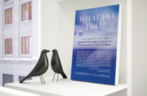 Speaker and Author Kim Calabrese releases her new book: a friend/family step-by-step guide to support anyone who has lost a child