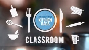 Kitchen Dads Classroom Video Course Teaches the Basics of Cooking to Dads and Grads