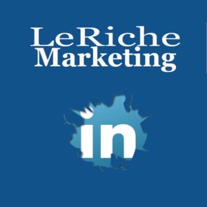 LeRiche Marketing Publishes a Step by Step Guide to Generate Consistent Leads on LinkedIn in 30 days
