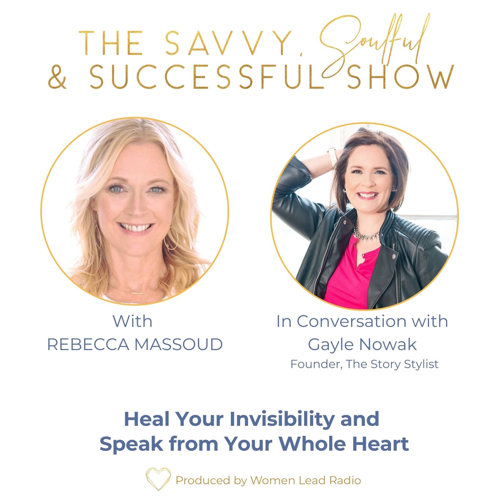 Rebecca Massoud’s “The Savvy, Soulful & Successful Show” Featured Guest Gayle Nowak to Discuss Topic of Visibility Fears
