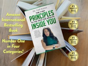 Author, Entrepreneur and Business Trainer Dr. Cali Estes Hits Four Amazon Best-Seller Lists with “The 7 Key Principles to Tap into the Wealth Inside You“