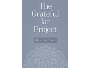Accidental Author Krystin Clark Hits Amazon Best Seller Lists with new book, “The Grateful Jar Project.”