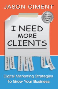 Amazon Best Selling Book "I Need More Clients” [by Jason Ciment of Scottsdale based GetVisible.com] to be Released in Special GDPR 3rd Edition in July 2018