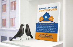 New Book Providing Insights From Senior Housing Real Estate Professionals Hits Multiple Amazon Best Seller Lists